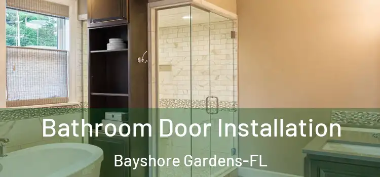 Bathroom Door Installation Bayshore Gardens-FL