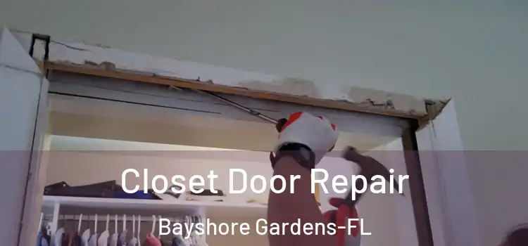 Closet Door Repair Bayshore Gardens-FL