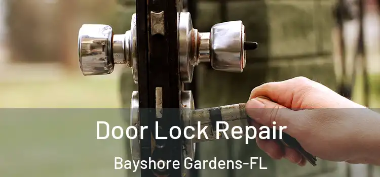 Door Lock Repair Bayshore Gardens-FL