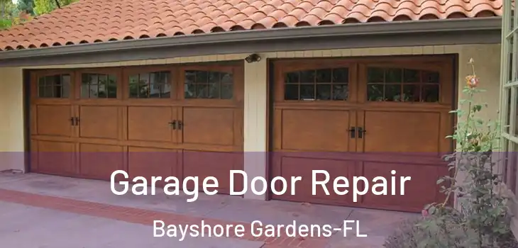  Garage Door Repair Bayshore Gardens-FL