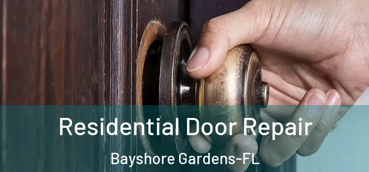 Residential Door Repair Bayshore Gardens-FL