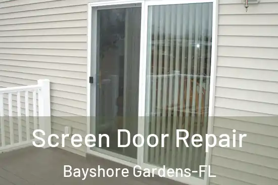 Screen Door Repair Bayshore Gardens-FL